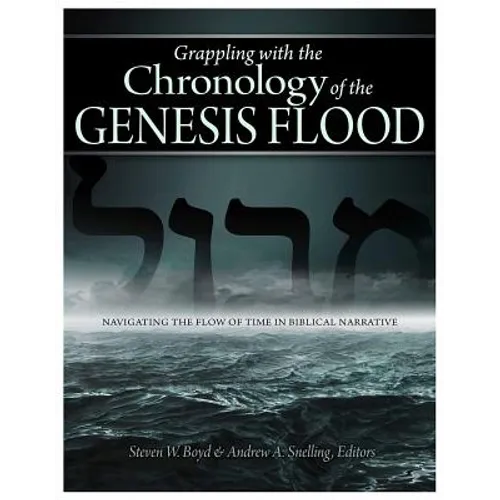 Grappling with the Chronology of the Genesis Flood: Navigating the Flow of Time in Biblical Narrative - Paperback