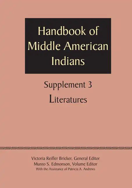 Supplement to the Handbook of Middle American Indians, Volume 3: Literatures - Paperback