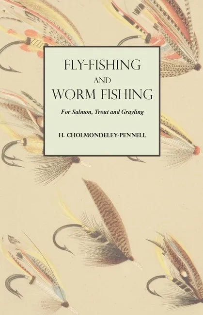Fly-Fishing and Worm Fishing for Salmon, Trout and Grayling - Paperback
