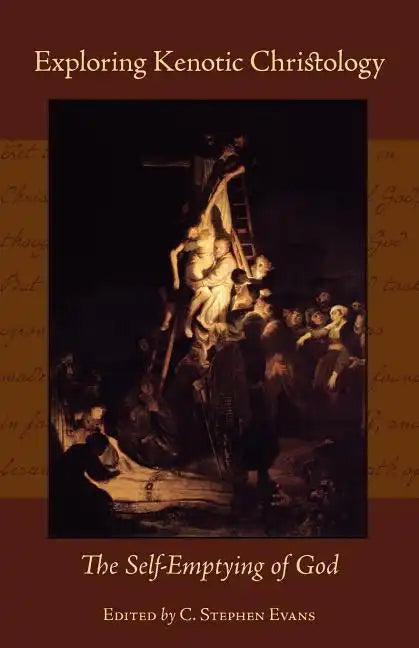 Exploring Kenotic Christology: The Self-Emptying of God - Paperback