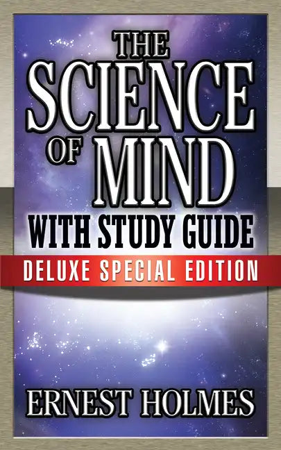 The Science of Mind with Study Guide: Deluxe Special Edition - Paperback