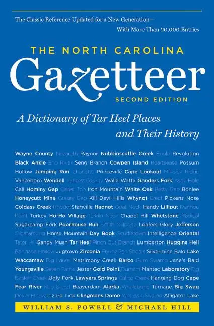 The North Carolina Gazetteer, 2nd Ed: A Dictionary of Tar Heel Places and Their History - Paperback