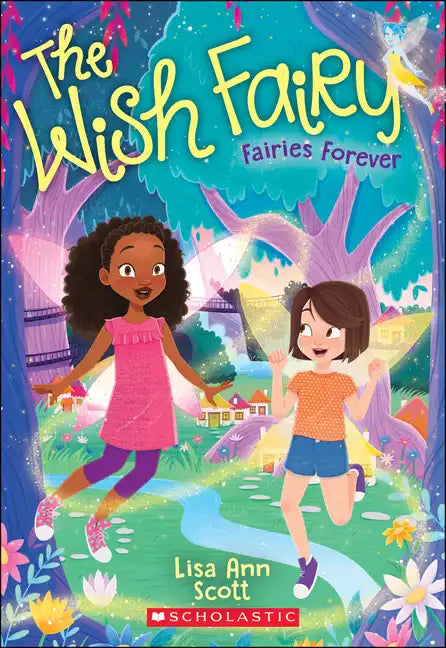 Fairies Forever (the Wish Fairy #4): Volume 4 - Paperback