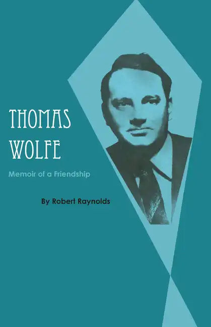 Thomas Wolfe: Memoir of a Friendship - Paperback