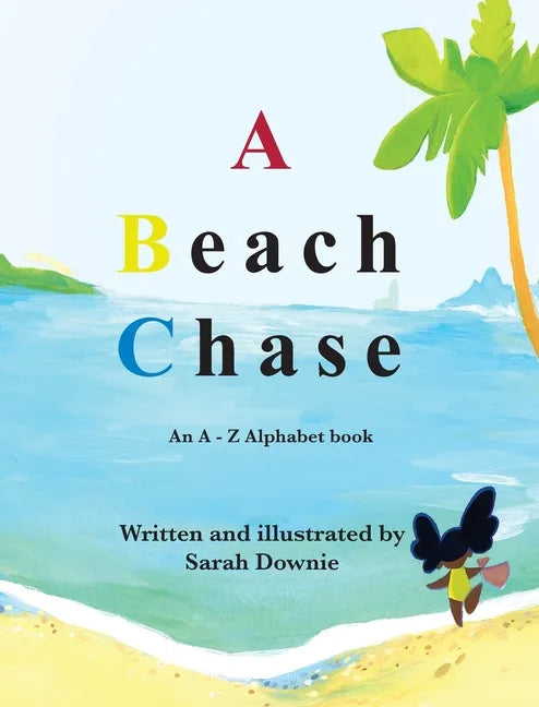 A Beach Chase: An A - Z Alphabet book - Hardcover