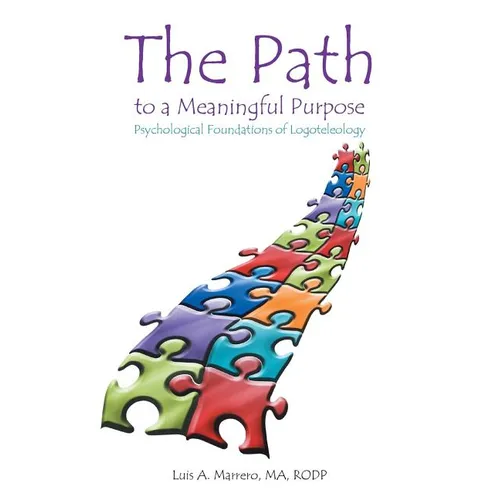 The Path to a Meaningful Purpose: Psychological Foundations of Logoteleology - Paperback