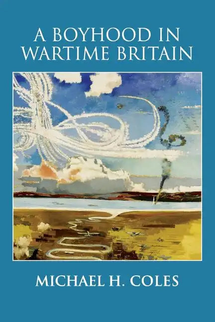 A Boyhood in Wartime Britain - Paperback
