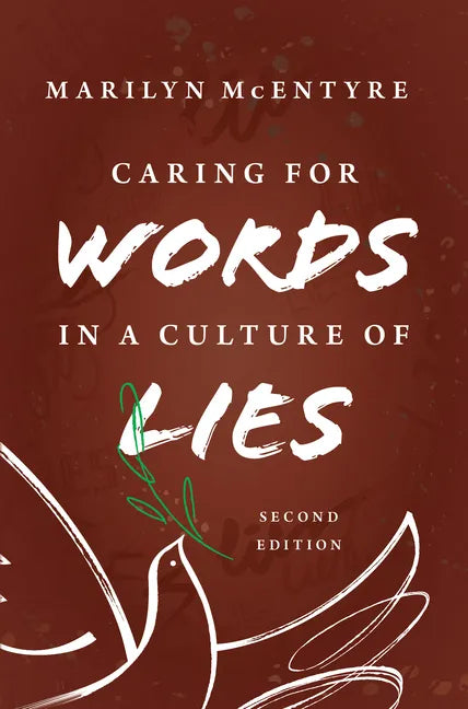 Caring for Words in a Culture of Lies, 2nd Ed - Paperback