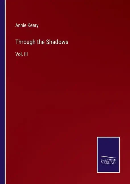 Through the Shadows: Vol. III - Paperback