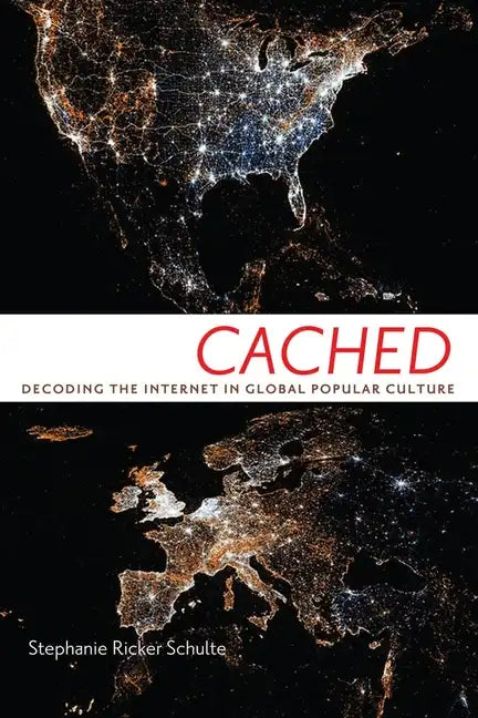 Cached: Decoding the Internet in Global Popular Culture - Paperback