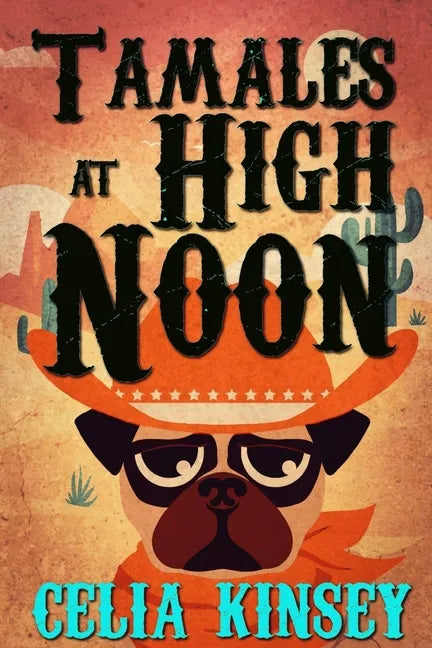 Tamales at High Noon: A Little Tombstone Cozy Mystery - Paperback