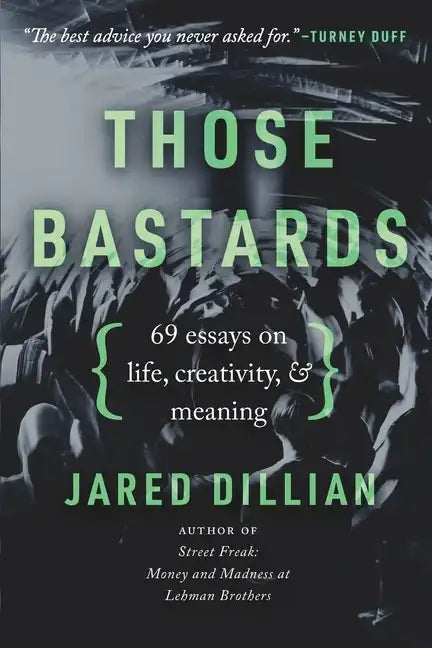 Those Bastards: 69 essays on life, creativity, & meaning - Paperback