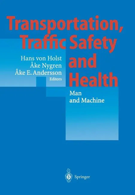 Transportation, Traffic Safety and Health -- Man and Machine: Second International Conference, Brussels, Belgium, 1996 - Paperback