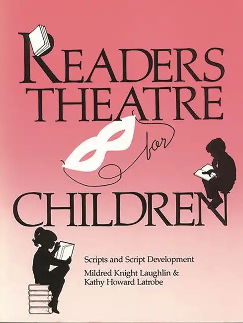 Readers Theatre for Children: Scripts and Script Development - Paperback