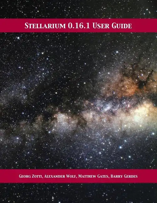 Stellarium 0.16.1 User Guide - Paperback