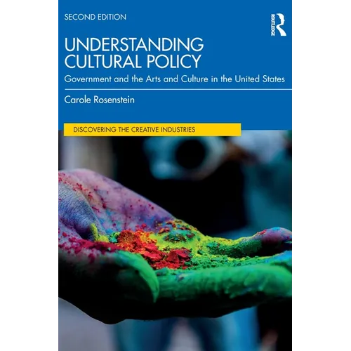 Understanding Cultural Policy: Government and the Arts and Culture in the United States - Paperback