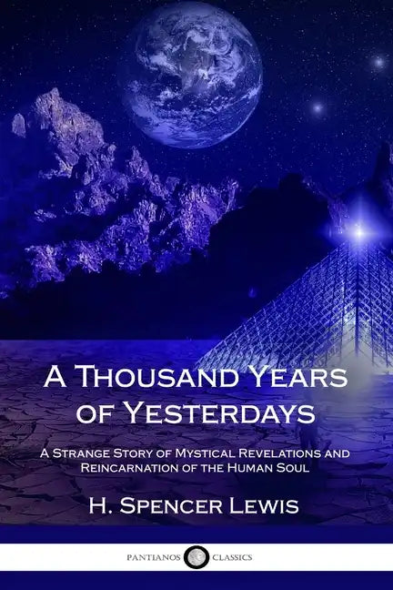 A Thousand Years of Yesterdays: A Strange Story of Mystical Revelations and Reincarnation of the Human Soul - Paperback