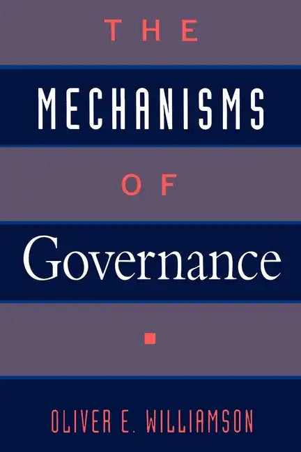 The Mechanisms of Governance - Paperback