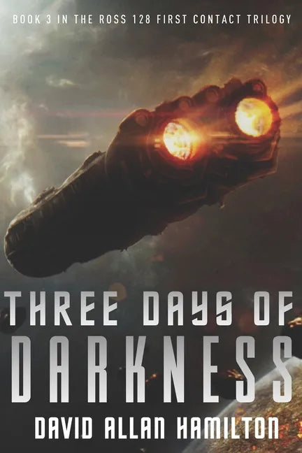 Three Days of Darkness: Book 3 in the Ross 128 First Contact Trilogy - Paperback