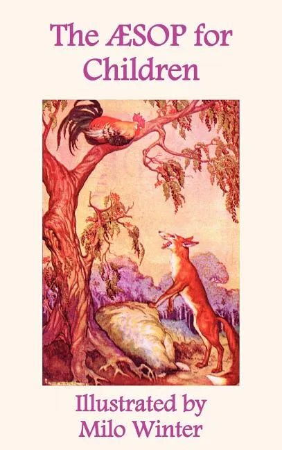 The Aesop for Children: Illustrated by Milo Winter - Hardcover