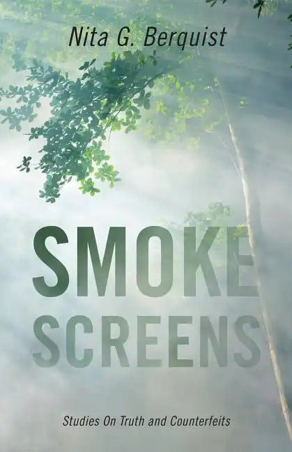Smoke Screens: Studies On Truth and Counterfeits - Paperback