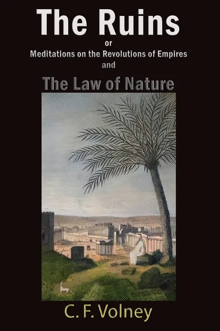 The Ruins or Meditations on the Revolutions of Empires and The Law of Nature - Paperback