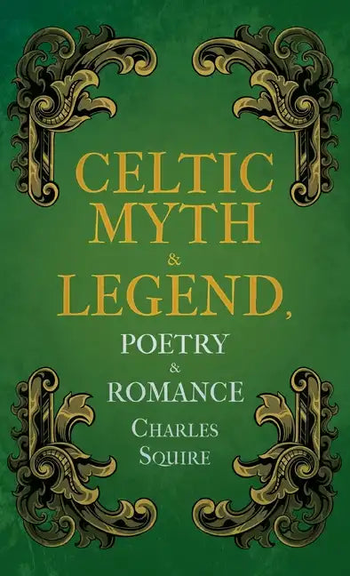 Celtic Myth & Legend, Poetry & Romance - Hardcover