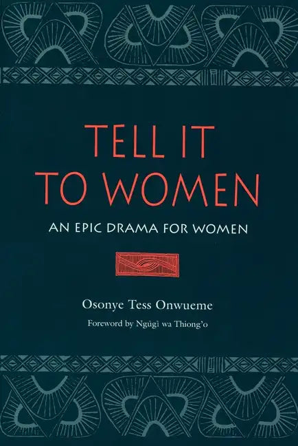 Tell It to Women: An Epic Drama for Women - Paperback