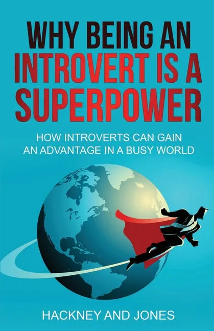 Why Being An Introvert Is A Superpower: How introverts can gain an advantage in a busy world. Become confident, awakened and start thriving. Learn why - Paperback