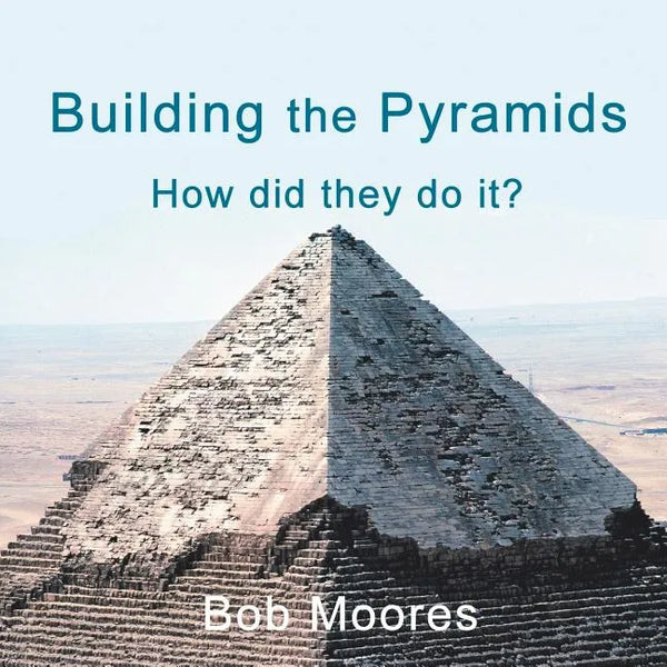 Building the Pyramids: How Did They Do It? - Paperback