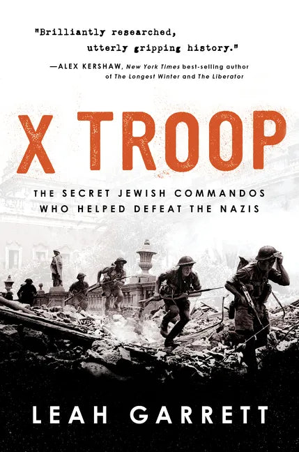 X Troop: The Secret Jewish Commandos Who Helped Defeat the Nazis - Paperback
