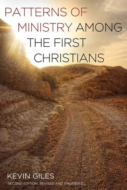 Patterns of Ministry Among the First Christians: Second Edition, Revised and Enlarged - Hardcover