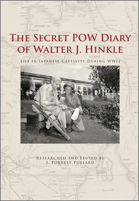 The Secret POW Diary of Walter J. Hinkle: Life in Japanese Captivity During WWII - Hardcover