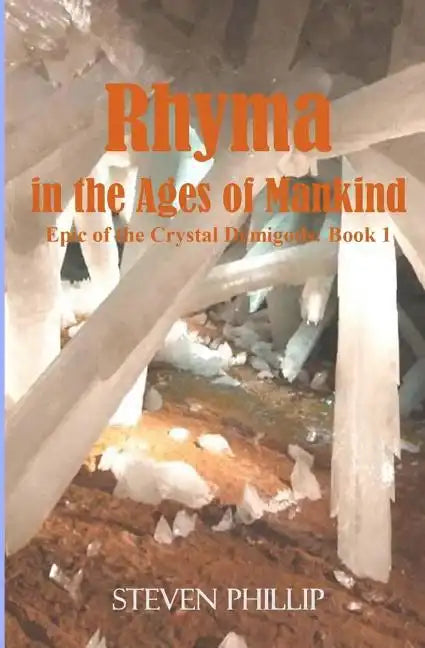 Rhyma in the Ages of Mankind: Epic of the Crystal Demigods: Book 1 - Paperback