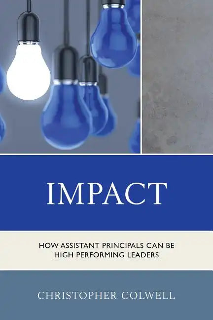 Impact: How Assistant Principals Can Be High Performing Leaders - Hardcover
