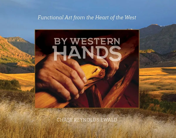 By Western Hands: Functional Art from the Heart of the West - Hardcover
