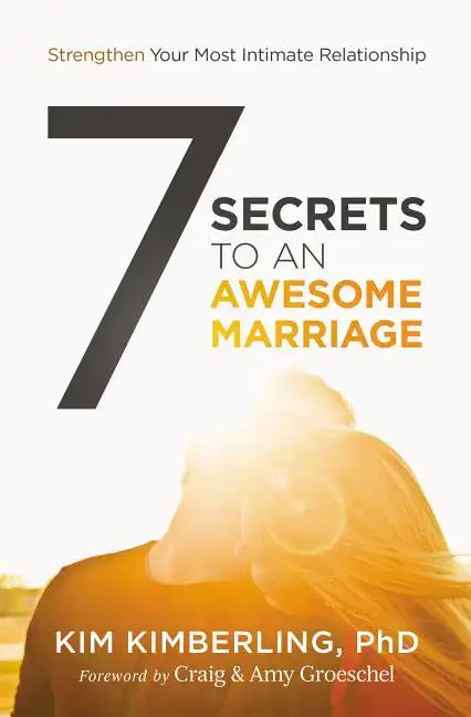 7 Secrets to an Awesome Marriage: Strengthen Your Most Intimate Relationship - Paperback