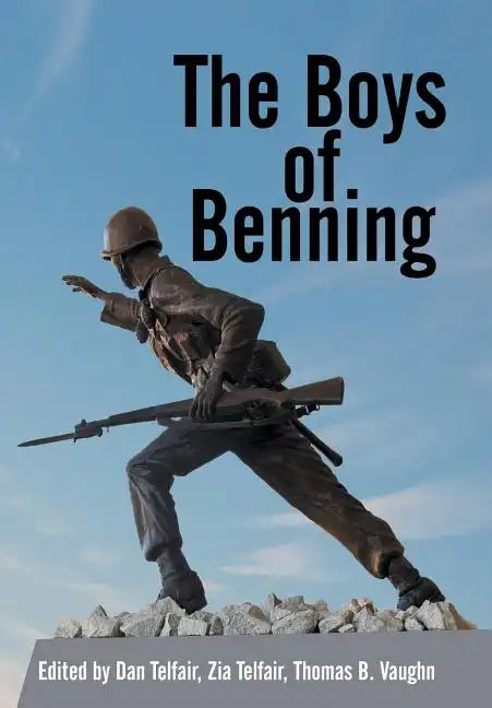 The Boys of Benning: Stories from the Lives of Fourteen Infantry Ocs Class 2-62 Graduates - Hardcover