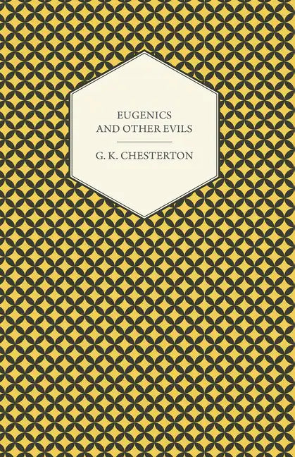Eugenics and Other Evils - Paperback