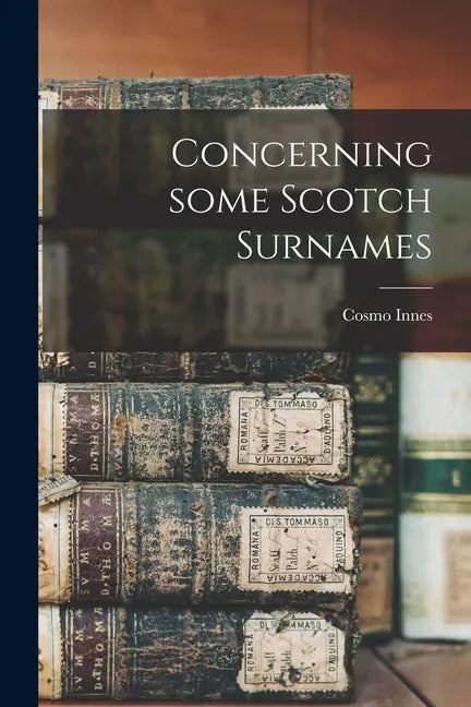 Concerning Some Scotch Surnames - Paperback