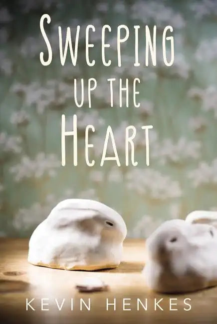 Sweeping Up the Heart - Hardcover