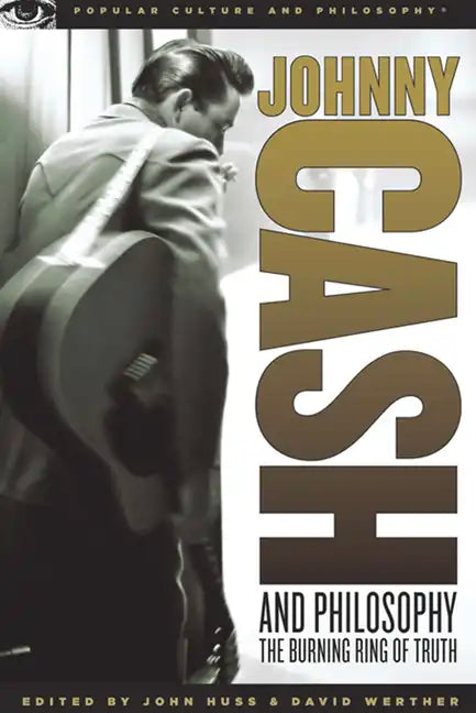 Johnny Cash and Philosophy: The Burning Ring of Truth - Paperback