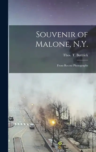Souvenir of Malone, N.Y.: From Recent Photographs - Hardcover