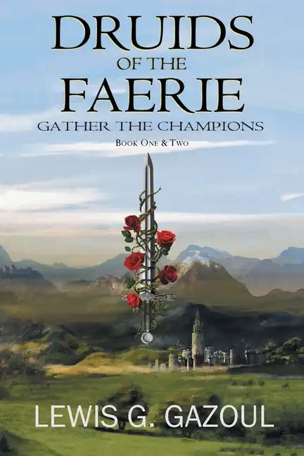 Druids Of The Faerie: Gather The Champions - Paperback