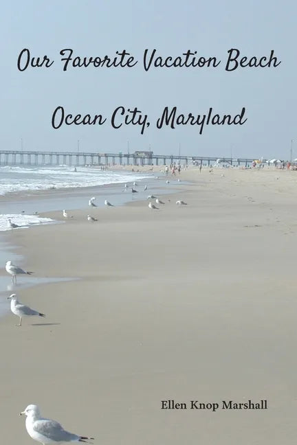 Our Favorite Vacation Beach: Ocean City, Maryland - Paperback