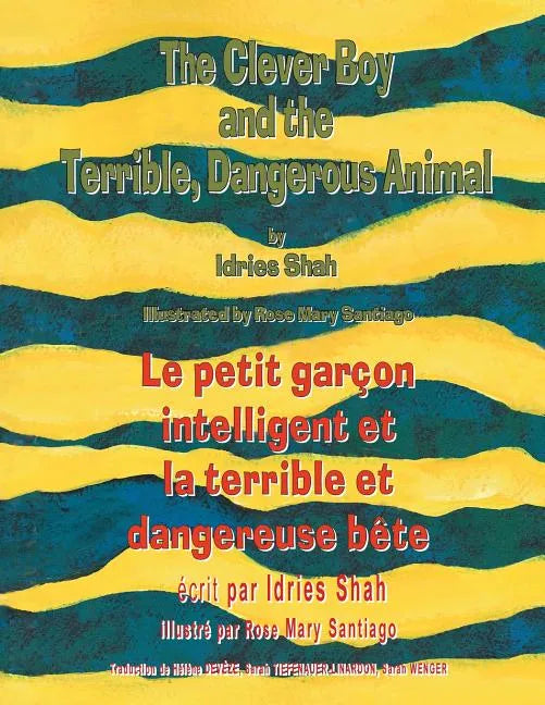 The Clever Boy and the Terrible Dangerous Animal -- Le petit garçon intelligent et la terrible et dangereuse bête: English-French Edition - Paperback