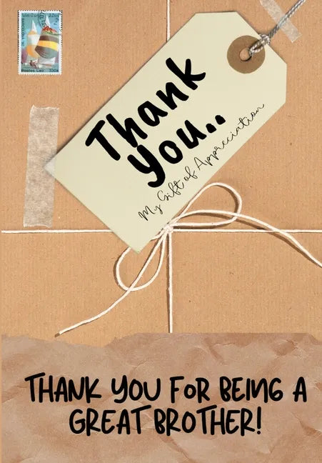 Thank You For Being a Great Brother!: My Gift Of Appreciation: Full Color Gift Book Prompted Questions 6.61 x 9.61 inch - Paperback