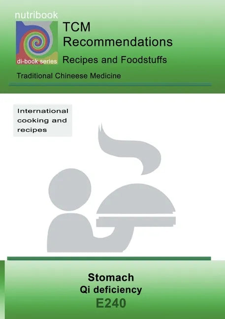 TCM - Stomach - Qi deficiency: E240 TCM - Stomach - Qi deficiency - Paperback