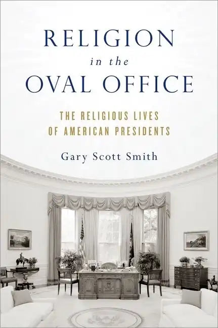 Religion in the Oval Office: The Religious Lives of American Presidents - Hardcover