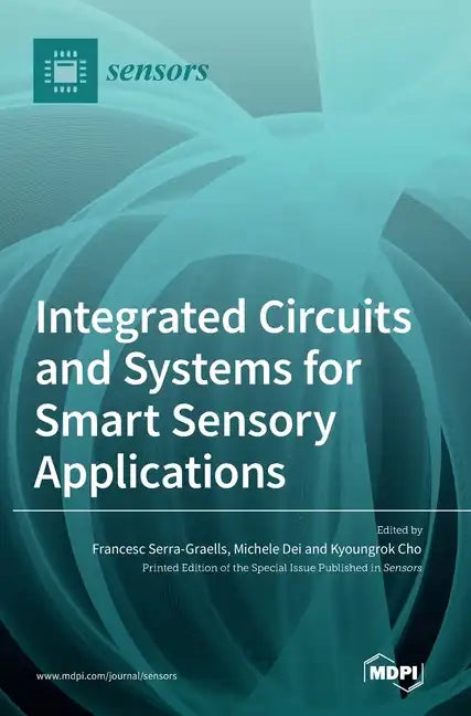 Integrated Circuits and Systems for Smart Sensory Applications - Hardcover